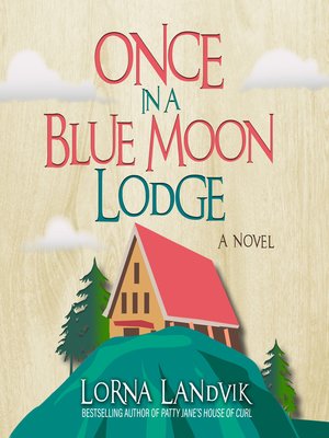 cover image of Once In a Blue Moon Lodge